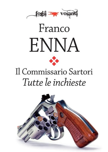 Il Commissario Sartori. Tutte le inchieste - Franco Enna