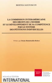 La Commission interaméricaine des droits de l homme et le développement de sa compétence par le système des pétitions individuelles