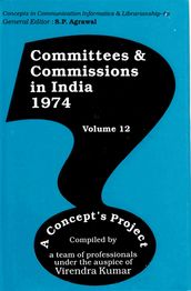 Committees and Commissions in India 1974, A Concept s Project (Concepts in Communication Informatics and Librarianship-48)