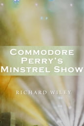 Commodore Perry s Minstrel Show