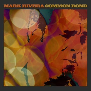 Common bond - Mark Rivera