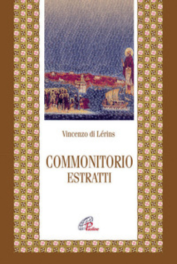 Commonitorio. Estratti - Vincenzo Di Lérins - Vincenzo di Lérins - Vincenzo Di Lerins