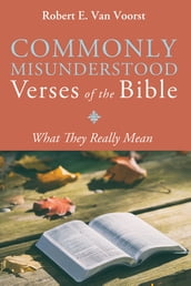 Commonly Misunderstood Verses of the Bible