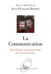 La Communication. Des relations interpersonnelles aux réseaux sociaux