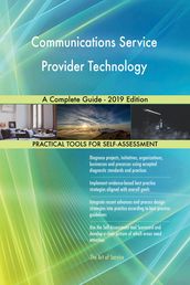 Communications Service Provider Technology A Complete Guide - 2019 Edition