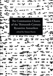 Communion Chants of the Thirteenth-Century Byzantine Asmatikon