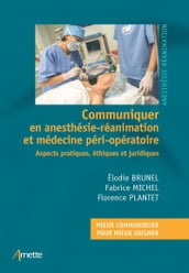 Communiquer en anesthésie-réanimation et médecine péri-opératoire