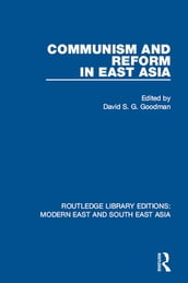 Communism and Reform in East Asia (RLE Modern East and South East Asia)