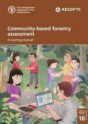 Community-Based Forestry Assessment: A Training Manual