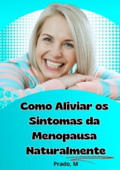 Como Aliviar os Sintomas da Menopausa Naturalmente