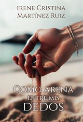 Como arena entre mis dedos