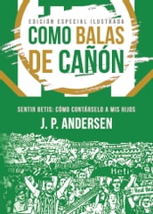 Como balas de cañón