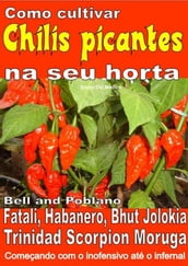 Como cultivar chilis picantes na seu horta