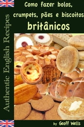 Como fazer bolos, crumpets, pães e biscoitos britânicos