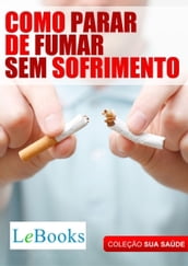 Como parar de fumar sem sofrimento