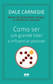 Como ser um grande líder e influenciar pessoas