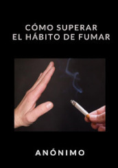 Como superar el habito de fumar