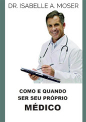 Como y cuando ser su propio médico