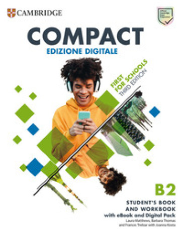 Compact first for schools. Student's book. With answer. Per le Scuole superiori-Workbook. Without answers. Per le Scuole superiori. Con e-book - Barbara Thomas - Laura Matthews