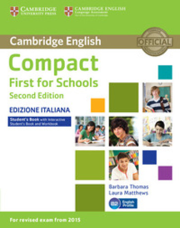 Compact first for schools. Student's book. Without answers. Per le Scuole superiori. Con e-book. Con espansione online - Barbara Thomas - Laura Matthews