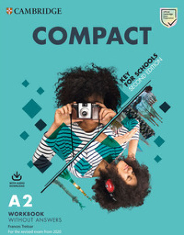 Compact key for schools. For the revised exam from 2020. A2. Workbook without answers. Per...