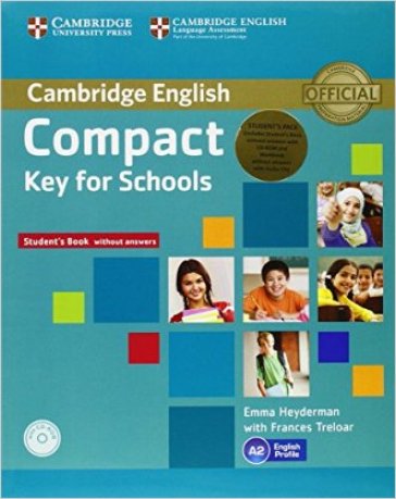 Compact key for schools. Student's book-Workbook without answers. Per le Scuole superiori e CD-ROM. Con CD Audio. Con espansione online