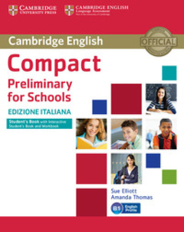 Compact preliminary for schools. Student's book. Without answers. Per le Scuole superiori. Con e-book. Con espansione online - Sue Elliot - Amanda Thomas