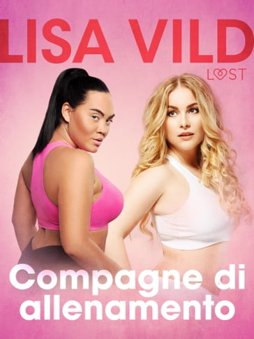 Compagne di allenamento - Breve racconto erotico - Lisa Vild