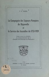 La Compagnie des Sapeurs-Pompiers de Riquewihr et le service des incendies de 1753-1939