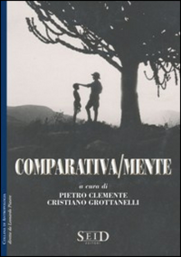 Comparativa/mente - Pietro Clemente - Cristiano Grottanelli