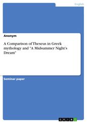 A Comparison of Theseus in Greek mythology and  A Midsummer Night s Dream 
