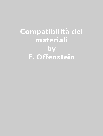 Compatibilità dei materiali - F. Offenstein