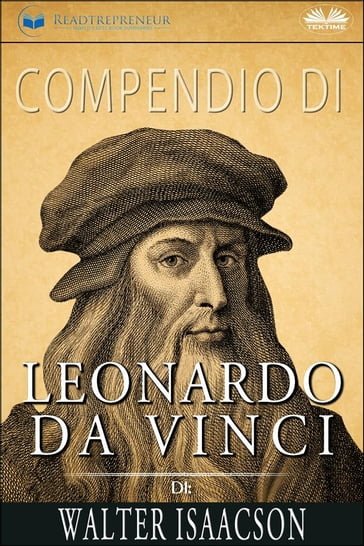 Compendio Di Leonardo Da Vinci Di Walter Isaacson - Readtrepreneur Publishing
