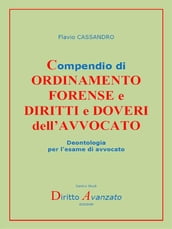 Compendio di ORDINAMENTO FORENSE e DIRITTI e DOVERI dell AVVOCATO