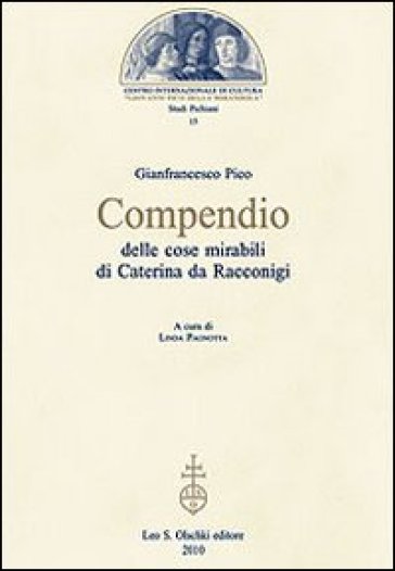 Compendio delle cose mirabili di Caterina da Racconigi - Giovanni Pico della Mirandola