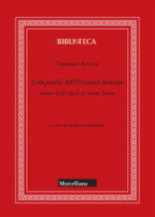 Compendio dell orazione mentale cavato dalle opere di Santa Teresa