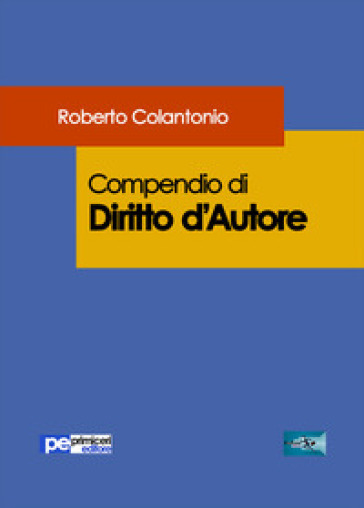 Compendio di diritto d'autore - Roberto Colantonio