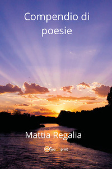 Compendio di poesie - Mattia Regalia