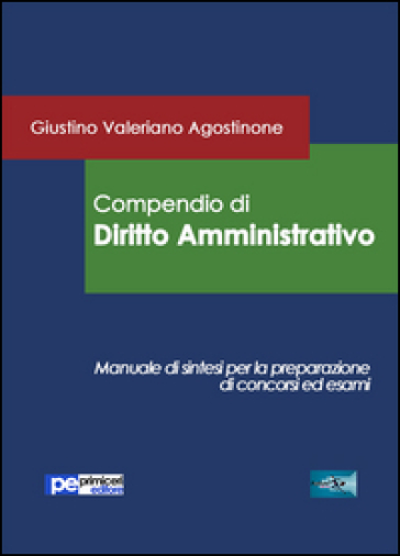 Compendio di diritto amministrativo - Giustino Valeriano Agostinone