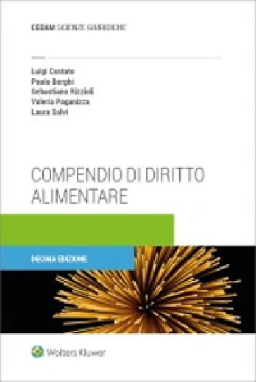 Compendio di diritto alimentare - Luigi Costato - Paolo Borghi - Sebastiano Rizzioli - Valeria Paganizza - Laura Salvi