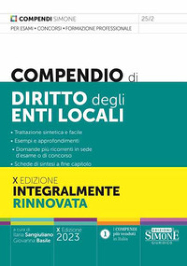 Compendio di diritto degli enti locali. Trattazione sintetica e facile. Esempi e approfondimenti. Domande più ricorrenti in sede d'esame o di concorso. Schede di sintesi a fine capitolo