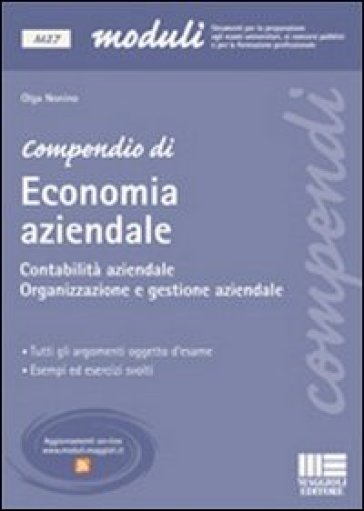 Compendio di economia aziendale. Contabilità aziendale. Organizzazione e gestione aziendale - Olga Nonino