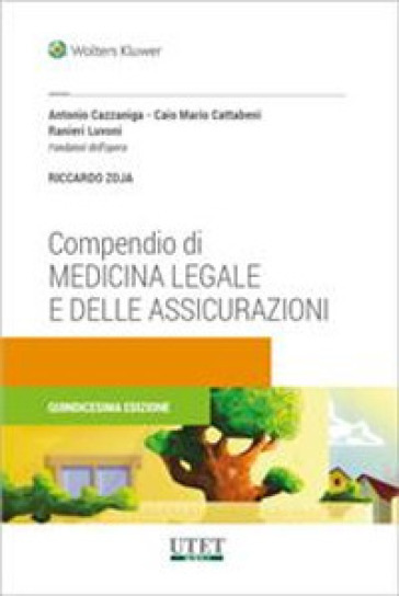 Compendio di medicina legale e delle assicurazioni - Antonio Cazzaniga - Caio M. Cattabeni - Ranieri Luvoni