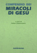 Compendio dei miracoli di Gesù. Nuova ediz.