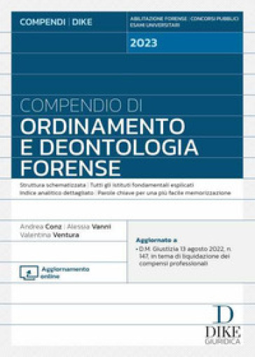Compendio di ordinamento e deontologia forense - Andrea Conz - Alessia Vanni - Valentina Ventura