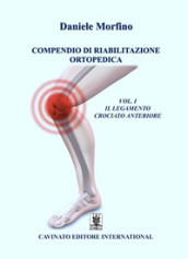 Compendio di riabilitazione ortopedica. 1: Il legamento crociato anteriore