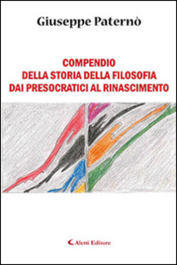 Compendio della storia della filosofia dai presocratici al Rinascimento - Giuseppe Paternò