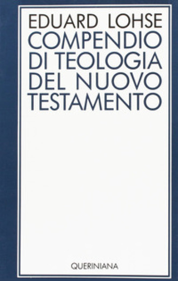 Compendio di teologia del Nuovo Testamento - Eduard Lohse