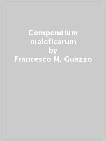 Compendium maleficarum - Francesco M. Guazzo