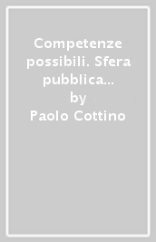 Competenze possibili. Sfera pubblica e potenziali sociali nella città